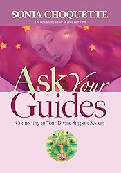 Ask Your Guides: Connecting to Your Divine Support