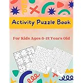 Activity Puzzle Book For Kids Ages 8-12 Years Old: Sudoku, Mazes, Word Search , Activity Book For Boys And Girls, Fun Activities For Smart Kids
