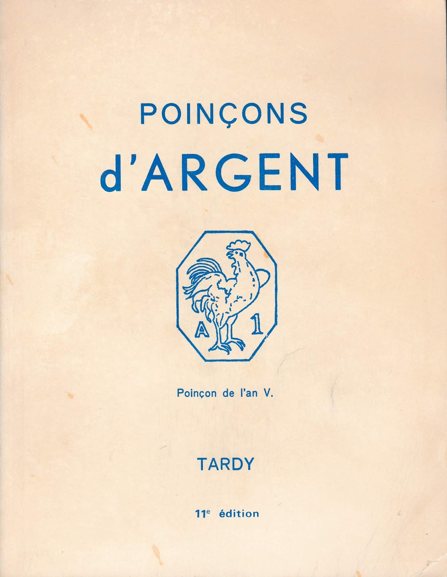 Amazon Fr Poincons D Argent Les Poincons De Garantie Internationaux Pour L Argent 14eme Edition 1981 Par Les Editions Tardy Livres
