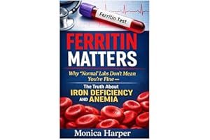 Ferritin Matters: Why “Normal” labs Don’t Mean You’re Fine – The Truth About Anemia and Iron Deficiency