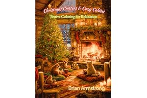 Christmas Critters & Cozy Cabins: Festive Coloring for Relaxation
