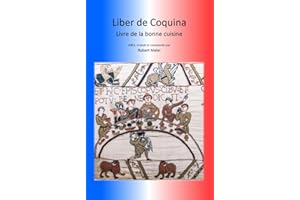 Liber de Coquina - Livre de la bonne cuisine (French Edition)