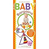 Baby Bargains: Secrets to Saving 20% to 50% on baby furniture, gear, clothes, toys, maternity wear and much, much more!