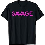 Savage Tee ShirtsPink Neon Savage Shirt T-ShirtOEKO-TEX STANDARD 100