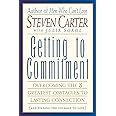 Getting to Commitment: Overcoming the 8 Greatest Obstacles to Lasting Connection (And Finding the Courage to Love)