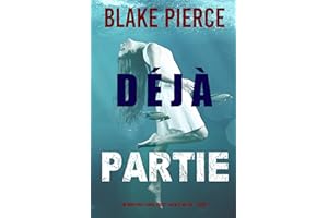 Déjà partie (Un suspense Laura Frost, agente du FBI – Livre 1) (French Edition)