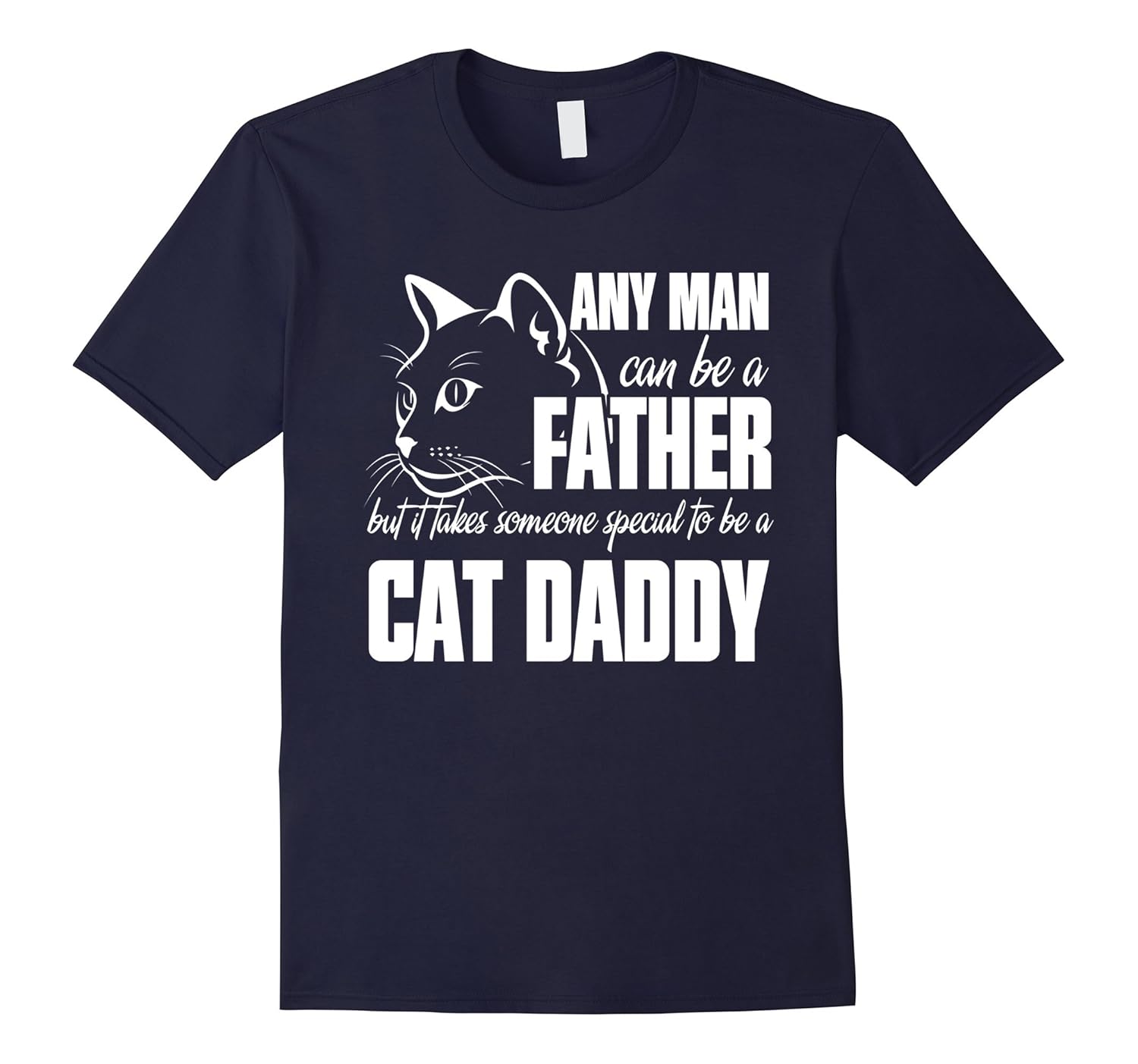 It Takes Someone Special To Be Cat Daddy TShirt-ANZ