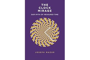 The Clock Mirage: Our Myth of Measured Time