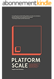 Platform Scale: How an emerging business model helps startups build large empires with minimum investment (English Edition)
