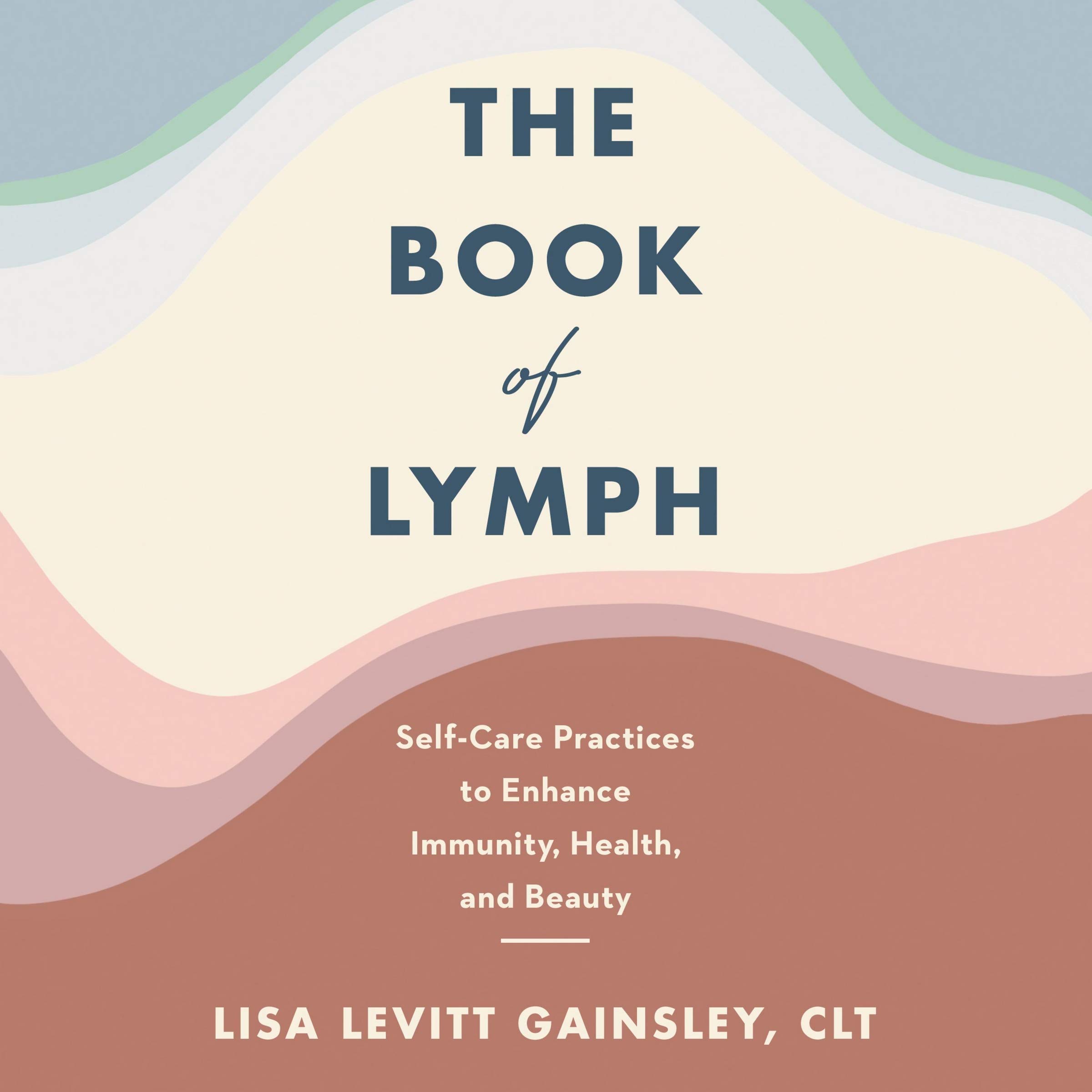 The Book of Lymph: Self-Care Practices to Enhance Immunity, Health, and Beauty Image