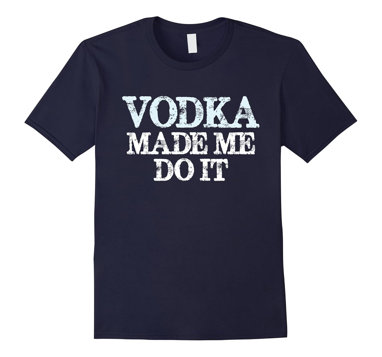 Vodka Made Me Do It Distressed Funny Alcohol Drinking Shirt-Rose