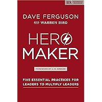 Hero Maker: Five Essential Practices for Leaders to Multiply Leaders (Exponential Series)