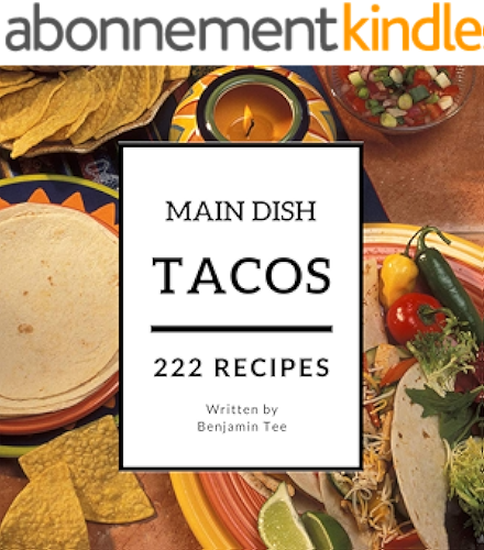 Download Tacos for Main Dish 222: Enjoy 222 Days With Amazing Tacos For Main Dish Recipes In Your Own Tacos For Main Dish Cookbook! (Fish Tacos Cookbook, Taco Bell ... Taco Cookbook) [Book 1] (English Edition) PDF