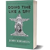 Doing Time Like A Spy: How the CIA Taught Me to Survive and Thrive in Prison