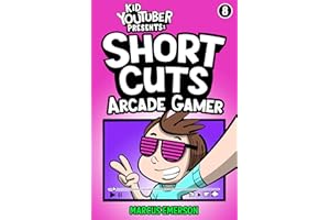 Kid Youtuber Presents: Short Cuts: Arcade Gamer (a funny book for kids 9-12)