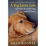 A Big Little Life: A Memoir of a Joyful Dog Named Trixie