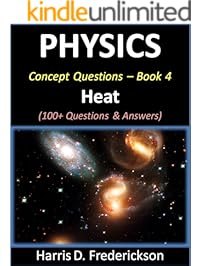 Physics Concept Questions - Book 4 (Heat): 100+ Questions & Answers