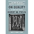 On Quality: An Inquiry into Excellence: Unpublished and Selected Writings