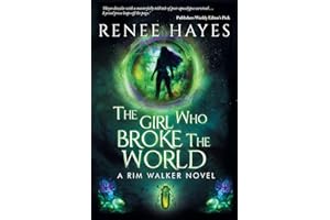The Girl Who Broke the World: Book One - Publishers Weekly Editor's Pick (Rim Walker Trilogy)
