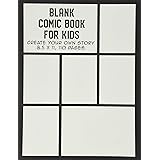 Blank Comic Book for Kids: Create Your Own Story, Drawing Comics and Writing Stories (Comic Book Maker for Kids)