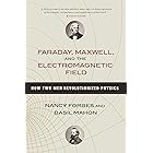Faraday, Maxwell, and the Electromagnetic Field: How Two Men Revolutionized Physics