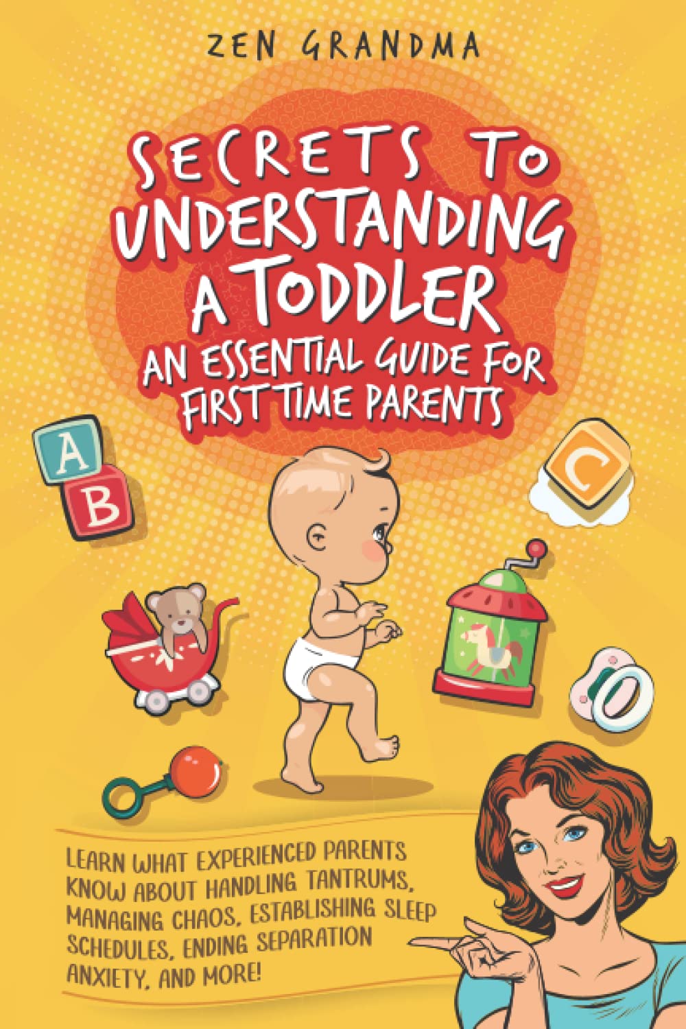 Secrets To Understanding A Toddler For First Time Parents An Essential