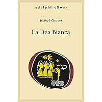 La Dea Bianca (Gli Adelphi Vol. 342) (Italian Edition) book cover