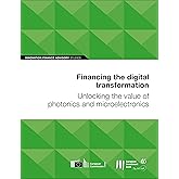 Financing the digital transformation: Unlocking the value of photonics and microelectronics