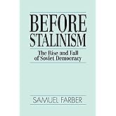 Before Stalinism: The Rise and Fall of Soviet Democracy