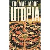 Utopia by Thomas More: A Visionary Exploration of Equality, Justice, and the Ideal Society (Grapevine Edition)