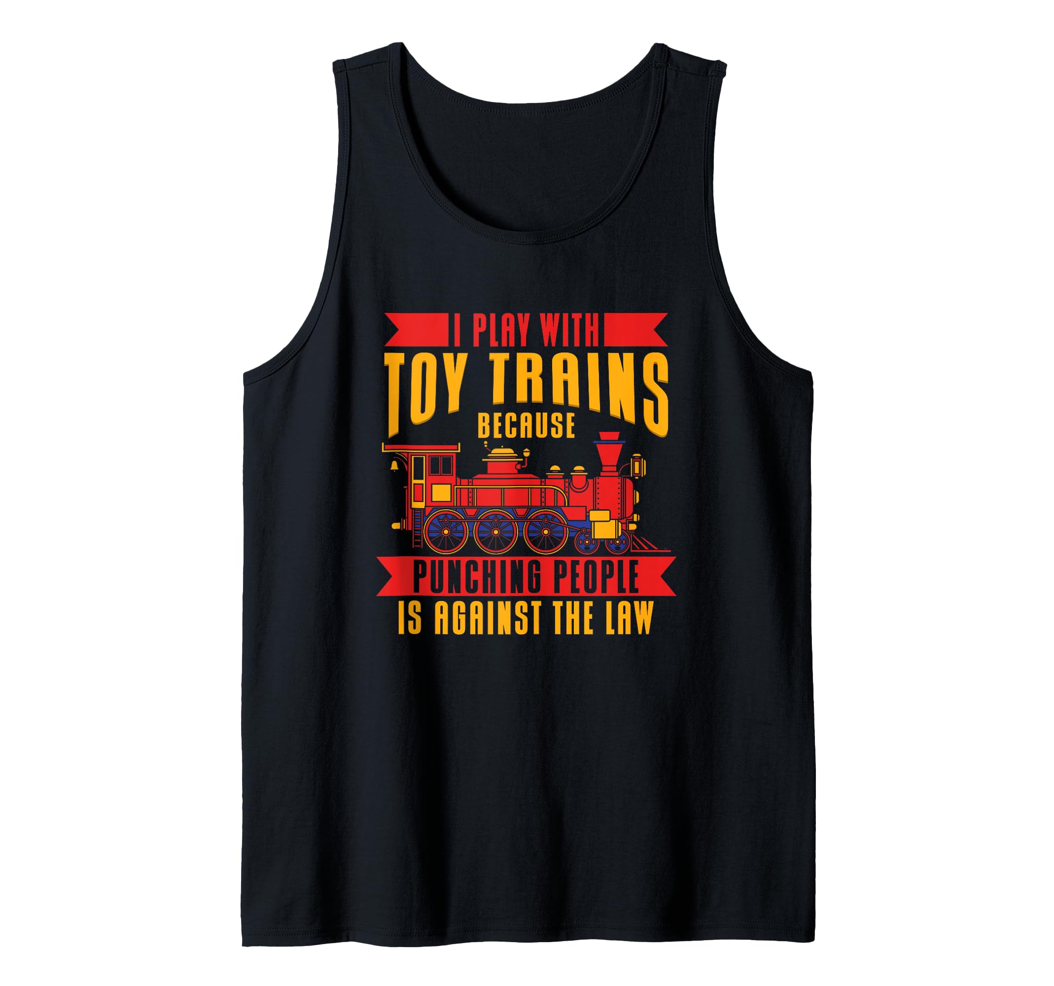 I Play With Toy Trains- Locomotive Model Railroad Train Tank Top