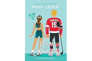What Are The Chances: A second-chance college hockey romance (Phil-U Book 2)