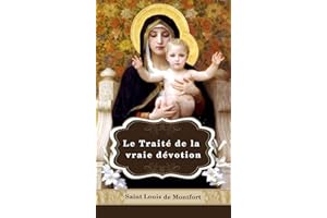 Traité De La Vraie Dévotion À La Sainte Vierge (French Edition)