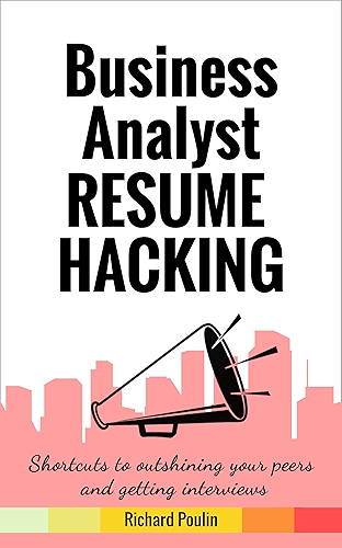 Download Business Analyst Resume Hacking: Shortcuts to outshining your peers and getting interviews (Business & Administration Book 1) (English Edition) PDF