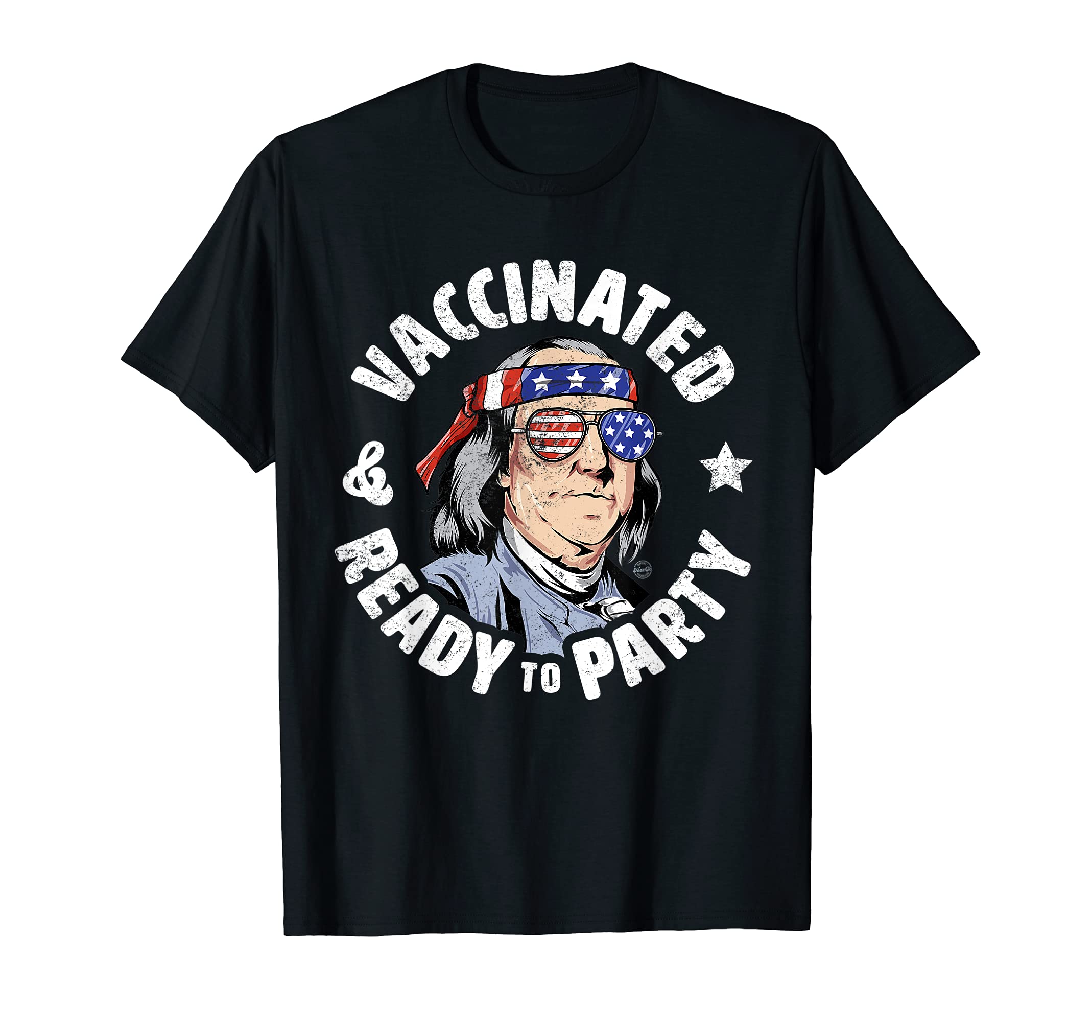 Vaccinated And Ready To Party American Ben Franklin USA 2021 T-Shirt