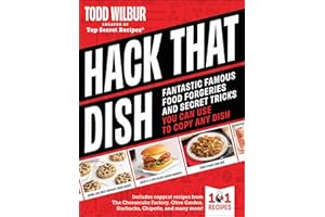 Hack That Dish: Fantastic Famous Food Forgeries and Secret Tricks You Can Use to Copy Any Dish
