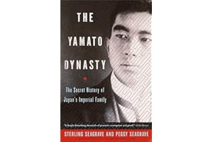 The Yamato Dynasty: The Secret History of Japan's Imperial Family