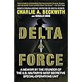 Delta Force: A Memoir by the Founder of the U.S. Military's Most Secretive Special-Operations Unit