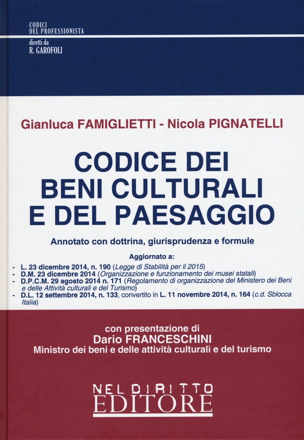 Amazon It Codice Dei Beni Culturali E Del Paesaggio Annotato Con Dottrina Giurisprudenza E Formule Famiglietti Gianluca Pignatelli Nicola Libri