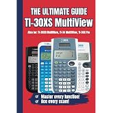 The Ultimate Guide for TI-30XS MultiView, TI-36X Pro &amp; TI-34 MultiView | Step-by-Step Tutorials, Practice Exercises &amp; Full Solutions: 92 Pages of Complete Calculator Mastery