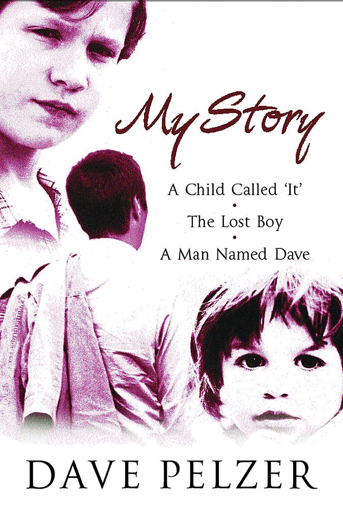 My Story A Child Called It The Lost Boy A Man Named Dave Pelzer Dave 9780752853710 Amazon Com Books