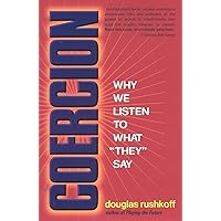 Coercion: Why We Listen to What "They" Say