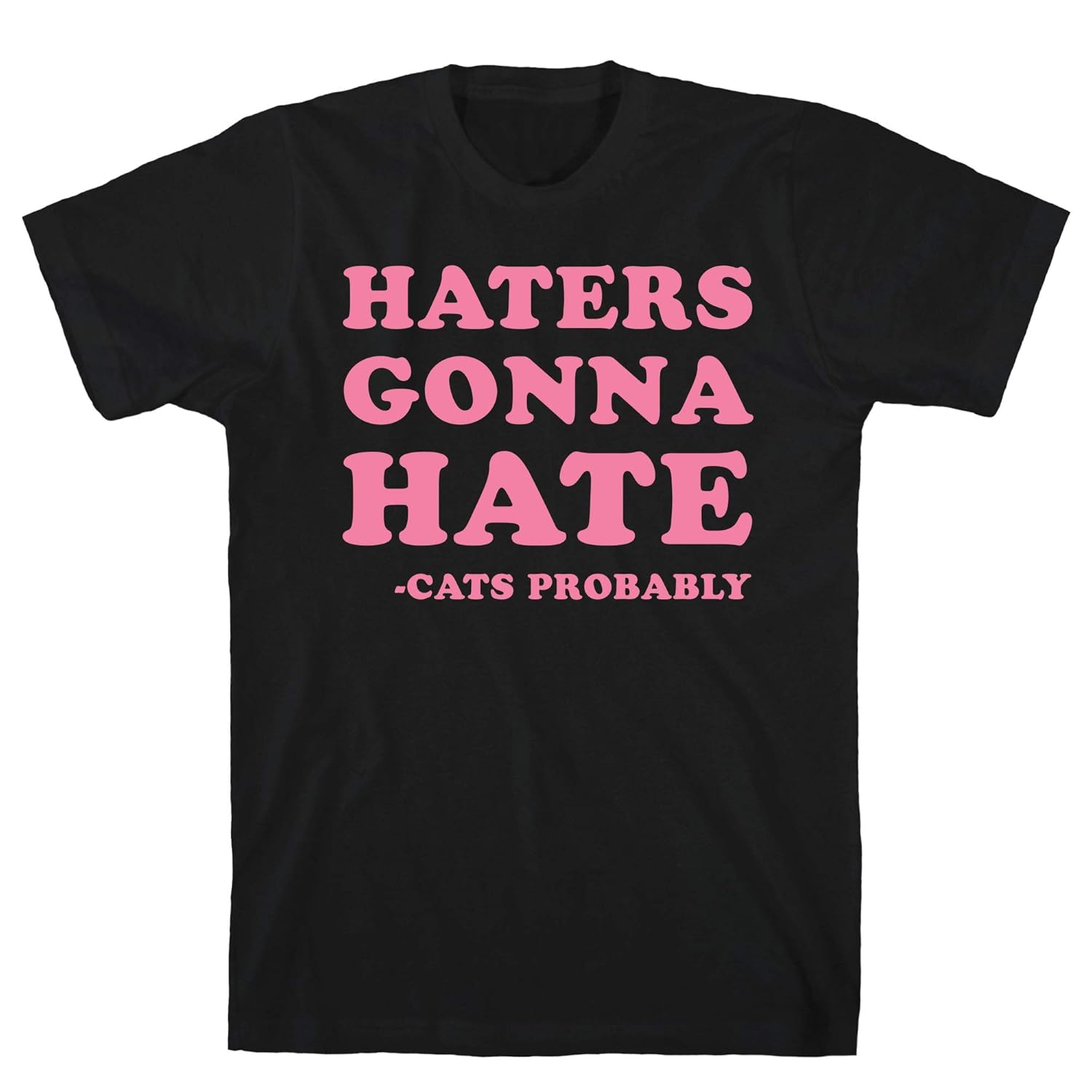 Haters Gonna Hate Cats Tee 1479 Shirts Jznovelty