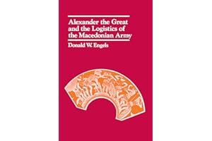 Alexander the Great and the Logistics of the Macedonian Army