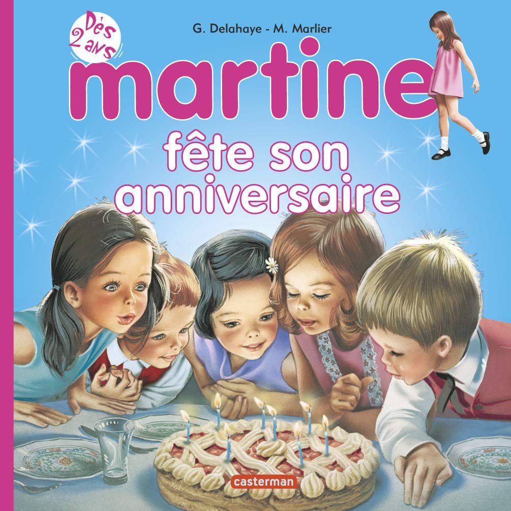 Amazon Fr Martine Fete Son Anniversaire Delahaye Gilbert Marlier Marcel Livres