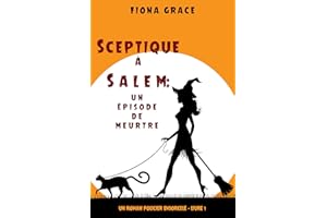 Sceptique à Salem : Un épisode de meurtre (Un roman policier ensorcelé – Livre 1) (French Edition)