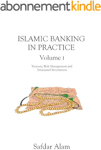 Download Islamic Banking in Practice, Volume 1: Money Markets, Risk Management and Structured Investments (English Edition) PDF