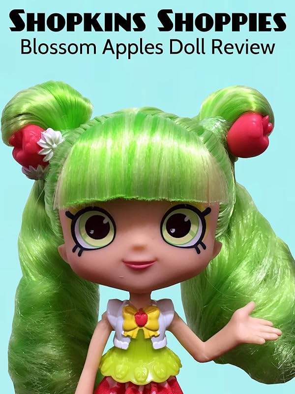 Watch Review: Shopkins Shoppies Blossom Apples Doll Review | Prime Video