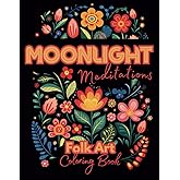 Moonlight Meditations Folk Art Coloring Book: Bold and Easy Black Background Designs for Adult Relaxation (Moonlight Meditations Black Background Coloring Books for Relaxation)