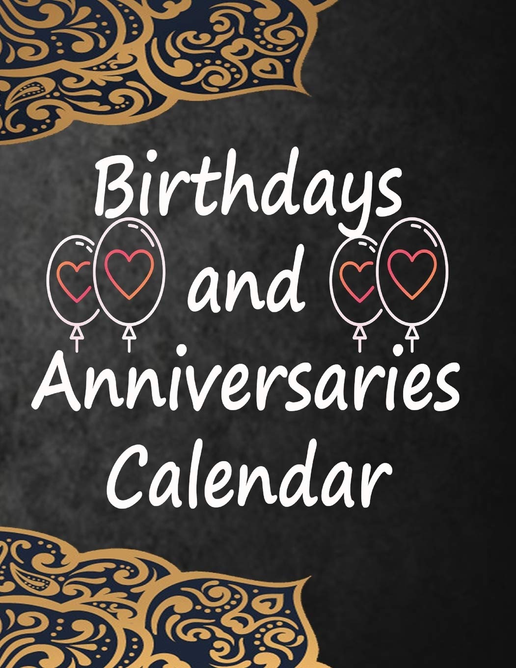 Birthdays and Anniversaries Calendar: A 120 Page Anniversary and Birthday Reminder, Hummingbirds - Perpetual Calendar | Record All Your Important ... Forget Birthday’s Or Anniversaries Again